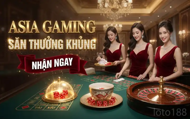 Sòng Bài Châu Á Asia Gaming Loto188