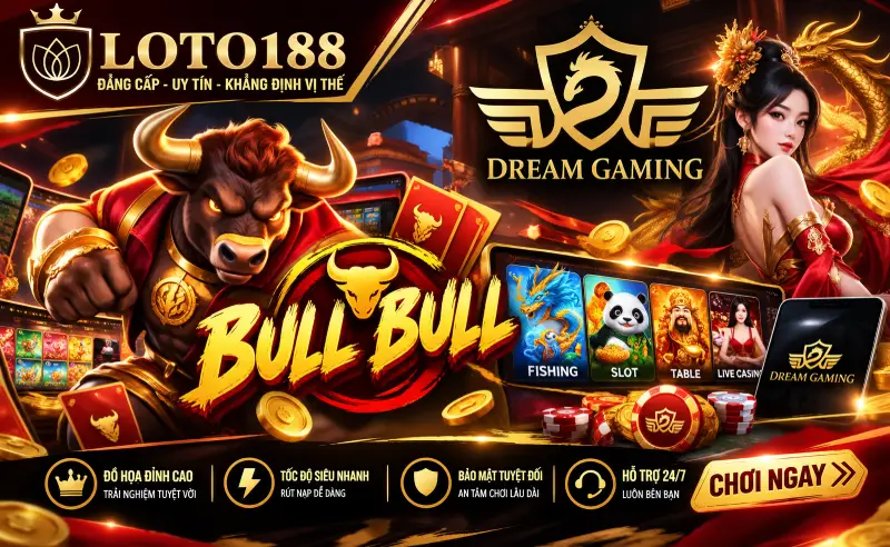 Bull Bull Dream Gaming Loto188