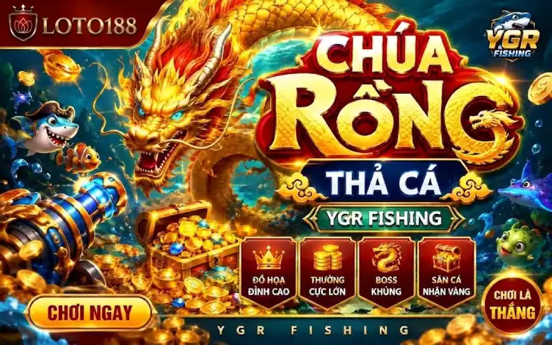 Chúa rồng thả cá Ygr fishing