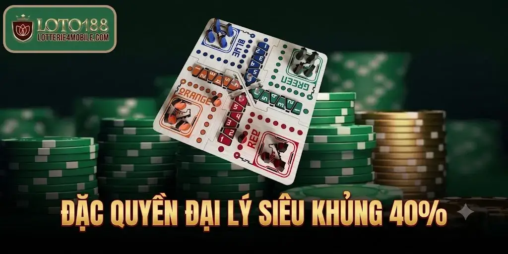 Chính sách đặc quyền đại lý hoa hồng khủng lên đến 40% tại Loto188