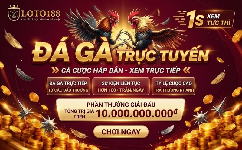 Game Đá Gà Trực Tuyến Loto188