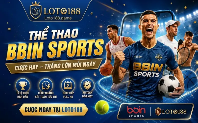 Bbin Sports Đỉnh Cao Thể Thao Tại Loto188