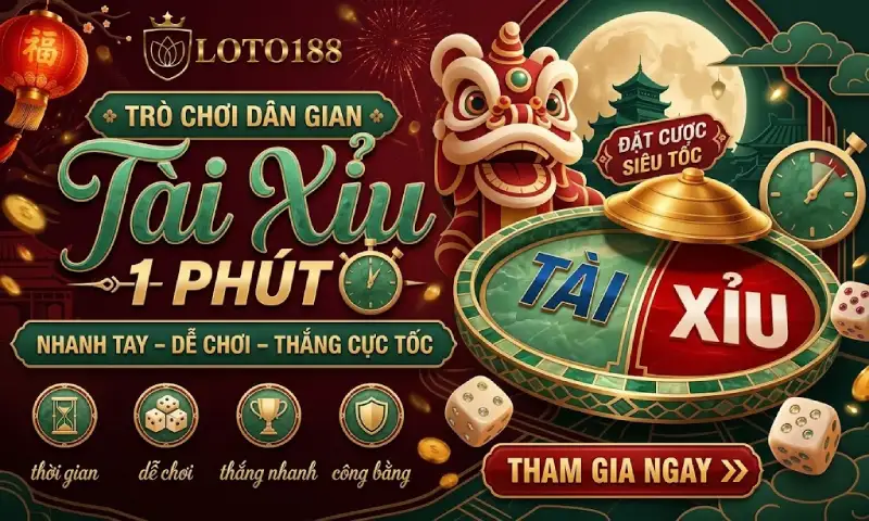Tài xỉu 1 phút Loto188