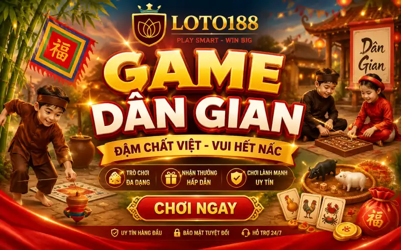 Trò chơi dân gian ( game dân gian) Loto188