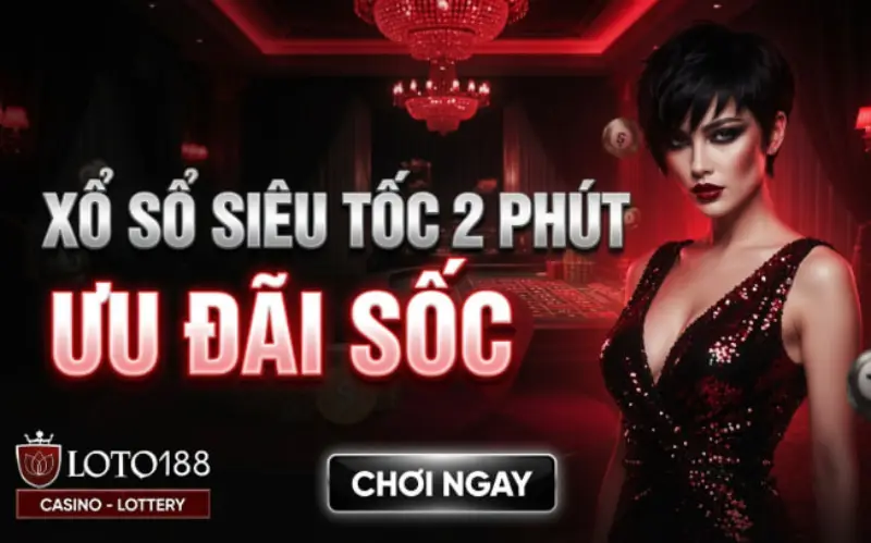 Xổ Số Siêu Tốc 2 Phút Quay Số Đỉnh Cao Tại Loto188